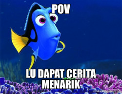 Dory from Nemo  (5 second memory)