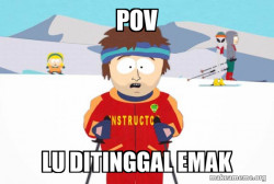 You're Gonna Have a Bad Time (Southpark Ski Instructor)