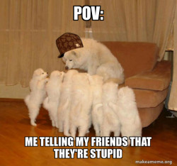 Scumbag Storytelling Dog