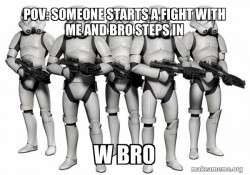 w bro