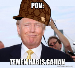 Scumbag Donald Trump