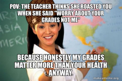 Scumbag Teacher