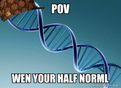 Scumbag Genetics