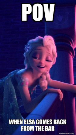 Drunk Elsa