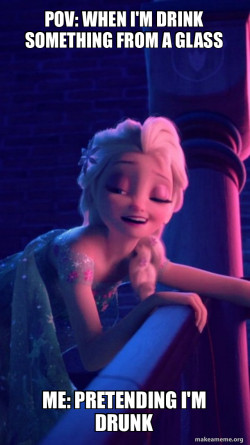Drunk Elsa