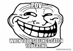 Pov : your siblings catch you eating