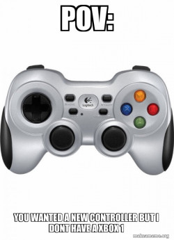 I GOT A CONTROLLER