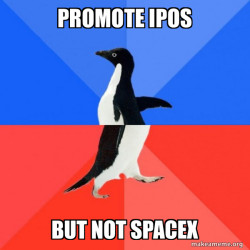 Promote IPOs 

But not SpeceX

