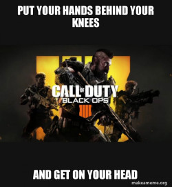 COD - Call of Duty Black OPs 4 Meme