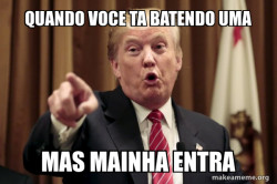 Donald Trump Says