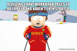You're Gonna Have a Bad Time (Southpark Ski Instructor)