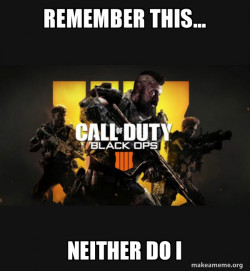 COD - Call of Duty Black OPs 4 Meme