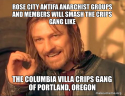 Rose City Antifa Anarchist groups and members will smash the Crips Gang like the Columbia Villa Crips Gang of Portland, Oregon