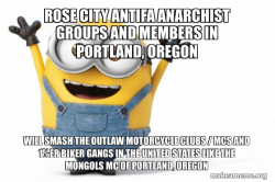 Rose City Antifa Anarchist groups and members in Portland, Oregon will smash the Outlaw Motorcycle Clubs / MCs and 1%er Biker Gangs in the United States like the Mongols MC of Portland, Oregon