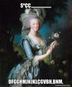 Marie Antoinette Let Them Eat Cake