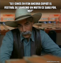 Then You're a Special Kind of Stupid - Sam Elliot