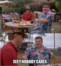 See? Nobody Cares.