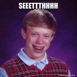 Bad Luck Brian