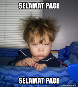 Selamat pagi 