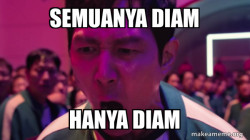 Semuanya diam