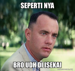 Forrest Gump just like that