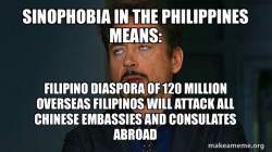 Sinophobia in the Philippines Means: Filipino Diaspora of 120 Million Overseas Filipinos will attack all Chinese Embassies and Consulates abroad