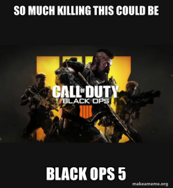 COD - Call of Duty Black OPs 4 Meme
