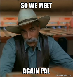 Then You're a Special Kind of Stupid - Sam Elliot