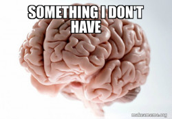 Scumbag Brain