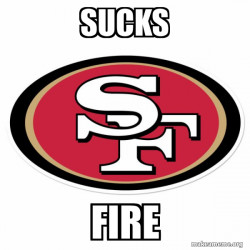 SUCKS FIRE 49ers