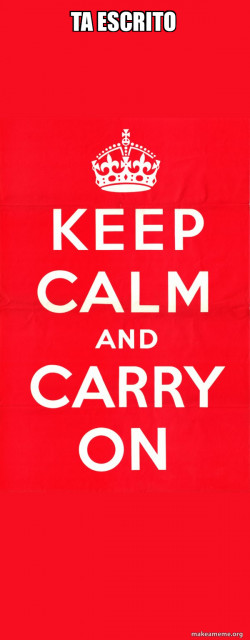 Keep Calm and Carry On
