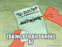 PTO while broke