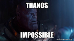 Thanos - Impossible
