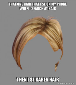The Karen Hair