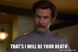 Ron Burgundy I am not even mad or That's amazing (Anchorman)