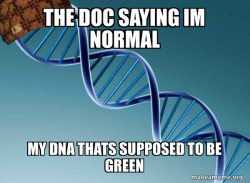 Scumbag Genetics