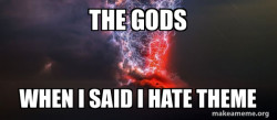 The Gods are Angry
