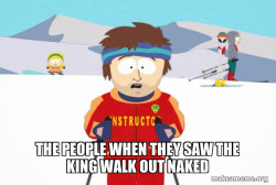 You're Gonna Have a Bad Time (Southpark Ski Instructor)