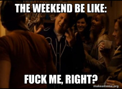 Fuck me right. Alternative Seth from Superbad meme