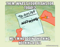 To Do List - Nothing (The Lazy Song by: Bruno Mars)