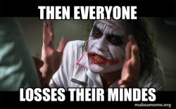 Everyone Loses Their Minds (Joker Mind Loss)