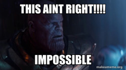 Thanos - Impossible