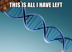 Scumbag Genetics