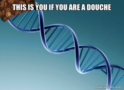 Scumbag Genetics