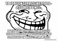 TO FOREIGN SERVICE INSTITUTE - FSI PHILIPPINES: Darien Gap will become the Biggest Filipino Diaspora / Overseas Filipinos Stronghold in whole Latin America