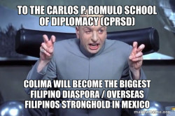 To the Carlos P. Romulo School of Diplomacy (CPRSD)  Colima will become the Biggest Filipino Diaspora / Overseas Filipinos Stronghold in Mexico