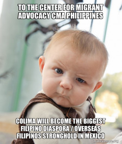 To the Center for Migrant Advocacy CMA Philippines Colima will become the Biggest Filipino Diaspora / Overseas Filipinos Stronghold in Mexico