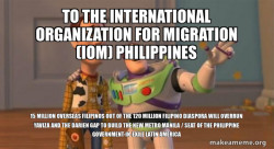 To the International Organization for Migration (IOM) Philippines 15 Million Overseas Filipinos out of the 120 Million Filipino Diaspora will Overrun Yaviza and the Darien Gap to Build the New Metro Manila / Seat of the Philippine Government-in-Exile  La