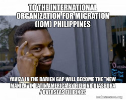 To the International Organization for Migration (IOM) Philippines Yaviza in the Darien Gap will become the 