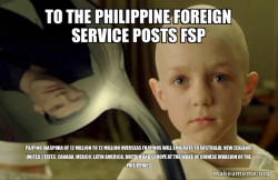 TO THE PHILIPPINE FOREIGN SERVICE POSTS FSP FILIPINO DIASPORA OF 12 MILLION TO 72 MILLION OVERSEAS FILIPINOS WILL EMIGRATE TO AUSTRALIA, NEW ZEALAND, UNITED STATES, CANADA, MEXICO, LATIN AMERICA, BRITAIN AND EUROPE AT THE WAKE OF CHINESE INVASION OF THE 